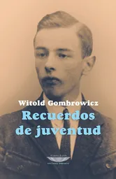 Recuerdos de Juventud. Witold Gombrowicz