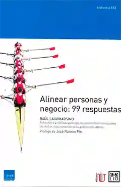 Alinear Personas y Negocio: 99 Respuestas - Raúl Lagormasino