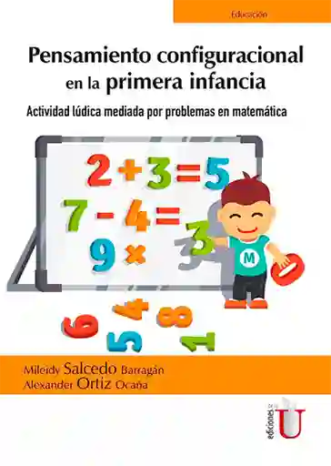 Pensamiento configuracional en la primera infancia. Actividad lúdica mediada por problemas en matemática