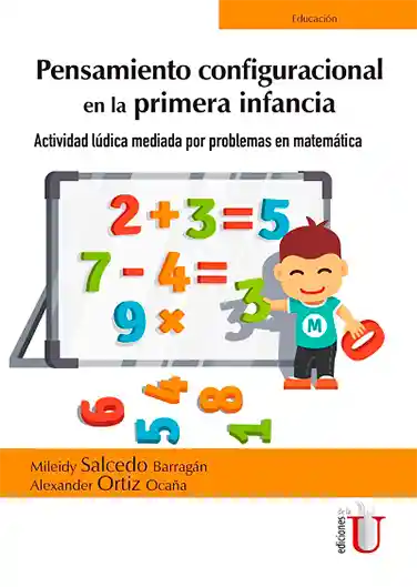 Pensamiento configuracional en la primera infancia. Actividad lúdica mediada por problemas en matemática