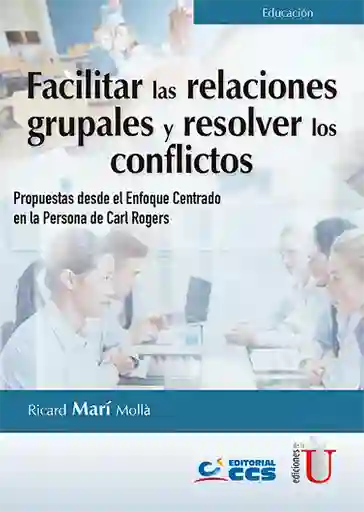 Facilitar Las Relaciones Grupales y Resolver Los Conflictos