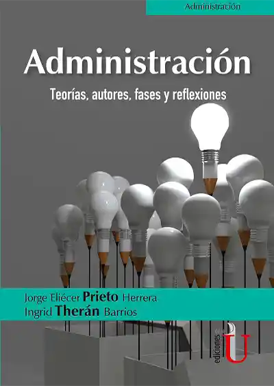 Administración, teorías,autores,fases y reflexiones