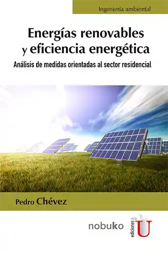 Energías renovables y eficiencia energética. Análisis de medidas orientadas al sector residencial