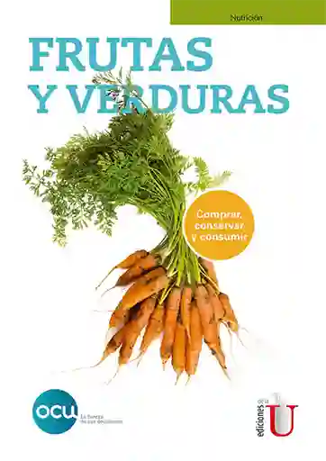 Frutas y Verduras. Comprar Conservar y Consumir - OCU Ediciones