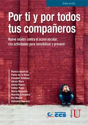 Por ti y por todos tus compañeros. Nueve relatos contra el acoso escolar, con actividades para sensibilizar y prevenir