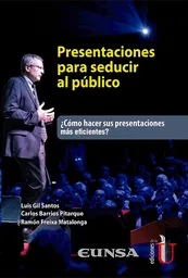 Presentaciones para seducir al público, ¿Cómo hacer sus presentaciones más eficientes?