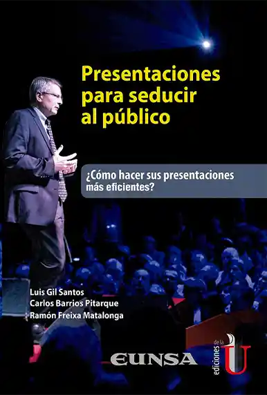 Presentaciones para seducir al público, ¿Cómo hacer sus presentaciones más eficientes?