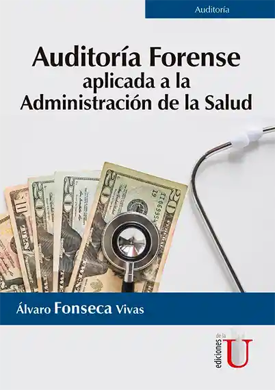 Auditoría Forense Aplicada a la Administración de la Salud