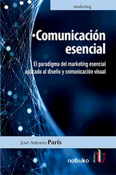 Comunicación Esencial - José Antonio París