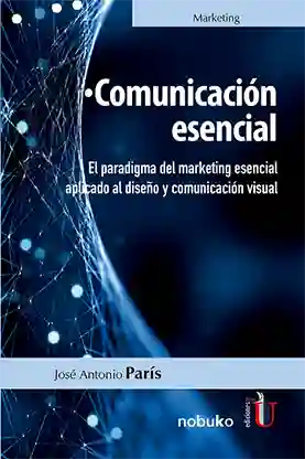 Comunicación Esencial - José Antonio París