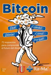 Dinero Bitcoin. 72 Respuestas Para Comprender El Futuro Del