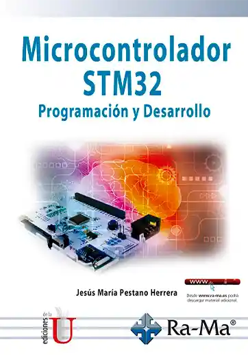 Microcontrolador STM32. Programación y Desarrollo