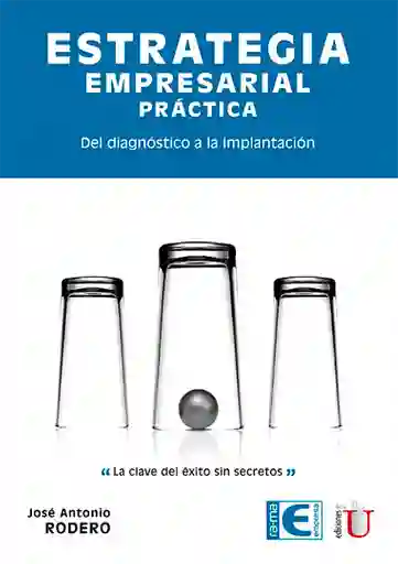 Estrategia Empresarial Práctica - José Antonio Rodero