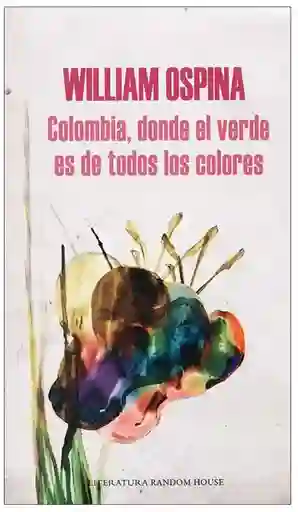 Colombia, Dónde el Verde es de Todos Los Colores