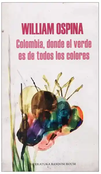 Colombia, Dónde el Verde es de Todos Los Colores