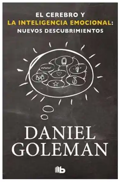 El Cerebro y la Inteligencia Emocional - Goleman Daniel