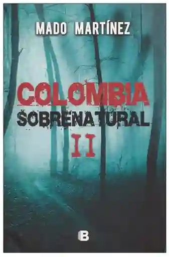 Colombia Sobrenatural II - Mado Martínez