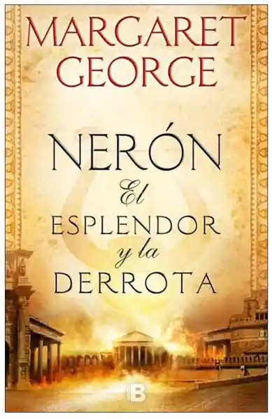 Nerón el Esplendor y la Derrota - George Margaret