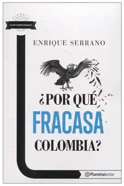 ¿Por Què Fracasa Colombia? - Enrique Serrano