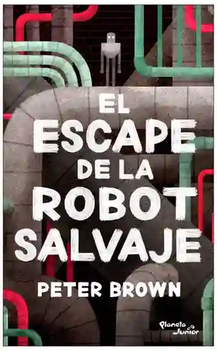 Escape de la Robot Salvaje el - Brown Peter