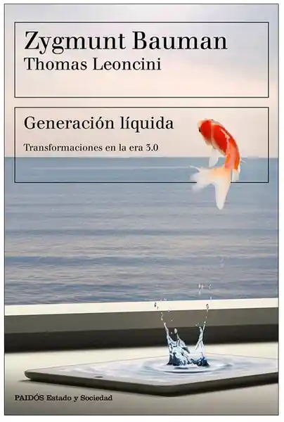 Generación Líquida - Zygmunt Bauman