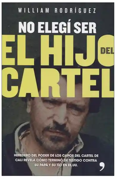 No Elegí Ser El Hijo Del Cartel