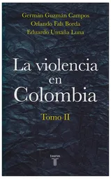 La violencia en Colombia. Tomo II