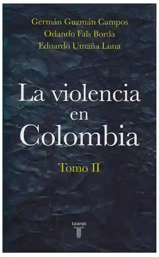 La violencia en Colombia. Tomo II