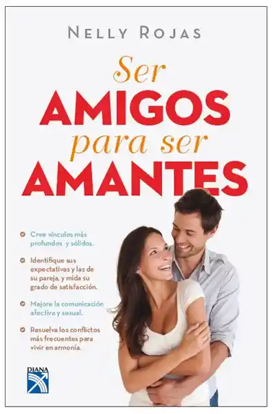 Ser Amigos Para Ser Amantes - Nelly Rojas de González