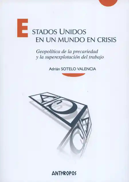 Estados Unidos en un Mundo en Crisis - Adrián Sotelo Valencia