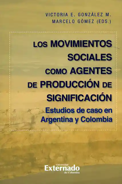 Los movimientos sociales como agentes producción de significac