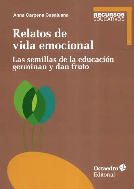 Vida Relatos De Emocional. Las Semillas De La Educación Germinan