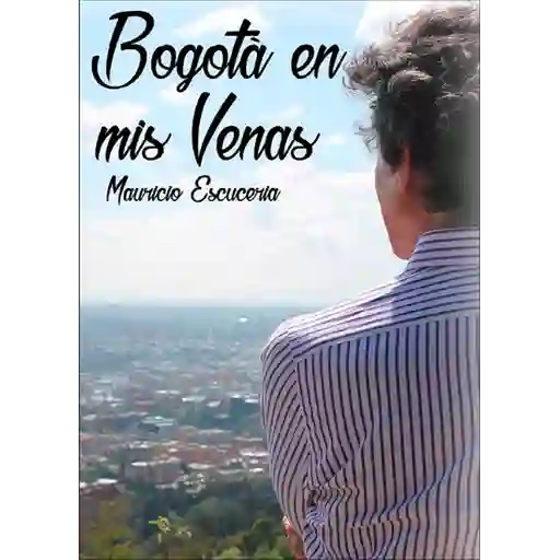Bogotá en Mis Venas