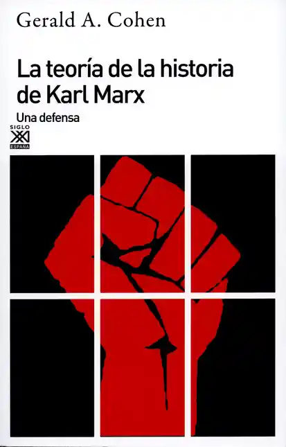 La Teoría de la Historia de Karl Marx - Gerald Cohen