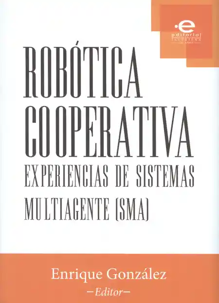 Robótica Cooperativa: experiencias de sistemas multiagente