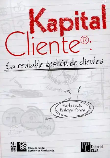 Kapital Cliente: La Rentable Gestión de Clientes 1 Ed 2015