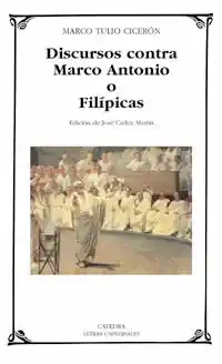 Discursos Contra Marco Antonio o Filipicas - Marco Tulio Cicerón