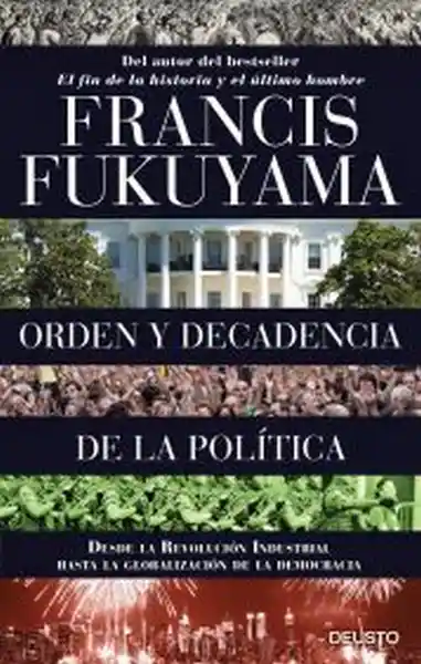 Orden y Decadencia de la Política - Fukuyama Francis