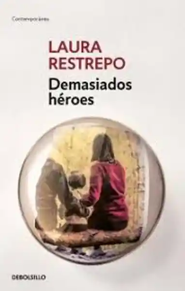 Demasiados Héroes - Laura Restrepo