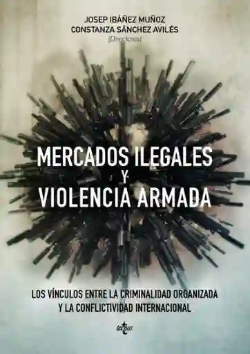 Mercados Ilegales y Violencia Armada - VV.AA