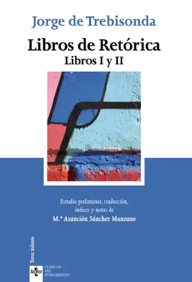 Libros de Retorica Libro 1 y 2 - Jorge de Trebisonda