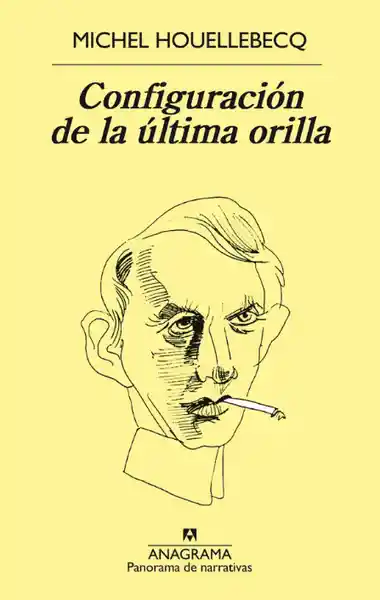 Configuración de la Última Orilla - Michel Houellebecq