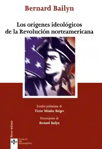 Los Orígenes Ideológicos de la Revolución Norte Americana