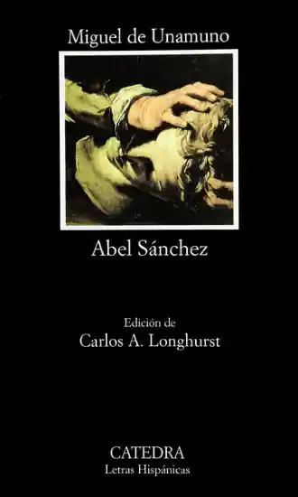 Abel Sánchez - Miguel Unamuno