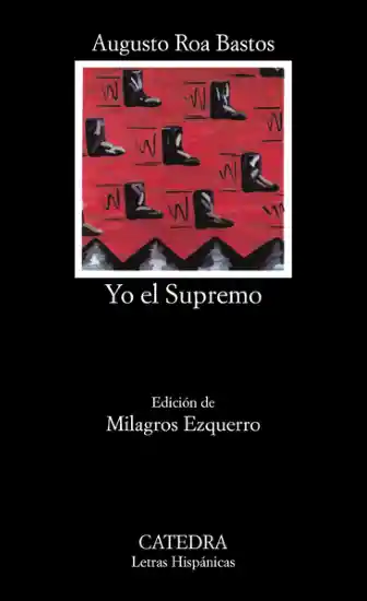 Yo el Supremo - Augusto Roa Bastos