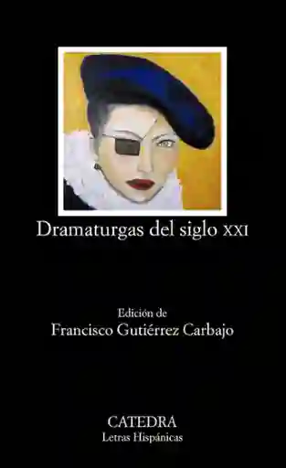 Dramaturgas Del Siglo XXI - Francisco Gutiérrez Carbajo