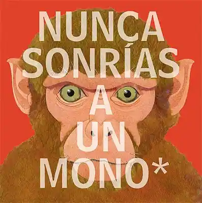 Nunca Sonrías a un Mono - Steve Jenkins