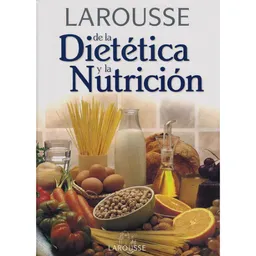 Larousse de la Dietética y la Nutrición - Equipo Editorial