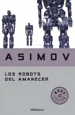 Los Robots Del Amanecer - Asimov