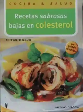 Recetas Sabrosas Bajas en Colesterol Con Guía de Alimentos